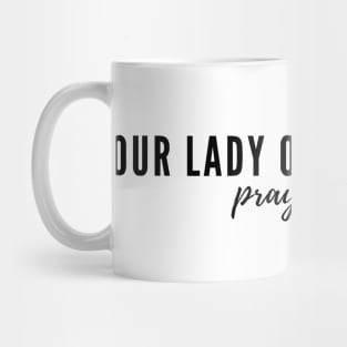 Our Lady of Guadalupe pray for us Mug